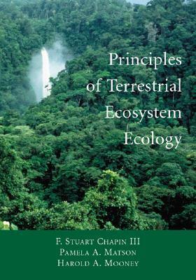 Principles of Terrestrial Ecosystem Ecology by F. Stuart Chapin III