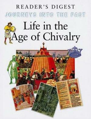 Life in the Age of Chivalry by Nick Yapp