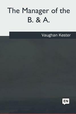 The Manager of the B. & A. by Vaughan Kester