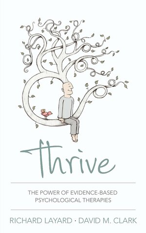 Thrive: The Power of Evidence-Based Psychological Therapies by Richard Layard