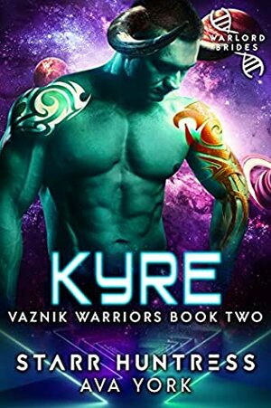 Kyre by Starr Huntress, Ava York