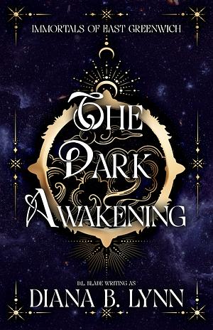 The Dark Awakening: A Young Adult Vampire & Witch Paranormal Romance & Urban Fantasy by D.L. Blade