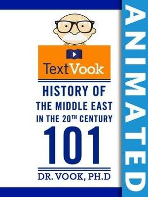 History of the Middle East in the 20th Century 101: The Animated TextVook by Vook