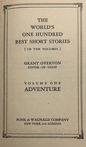 The World's One Hundred Best Short Stories, Vol. 1: Adventure by Grant M. Overton