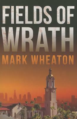 Fields of Wrath by Mark Wheaton