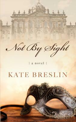 Not by Sight by Kate Breslin