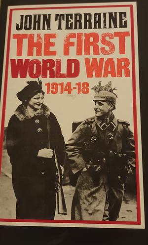 The First World War by John Terraine