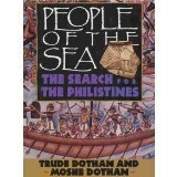 People of the Sea: The Search for the Philistines by Moshe Dothan, Trude Dothan