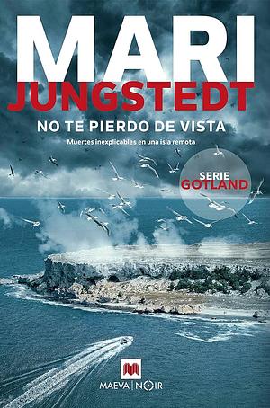 No te pierdo de vista by Mari Jungstedt