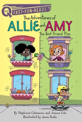 The Adventures of Allie and Amy: The Best Friend Plan by Joanna Cole, Stephanie Calmenson