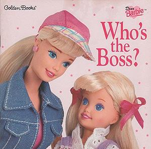 Dear Barbie: Who's the Boss? by Michelle Foerder