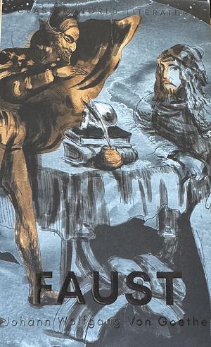 Faust: a tragedy in two parts with the Urfaust by Johann Wolfgang von Goethe, Johann Wolfgang von Goethe