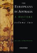 The Europeans in Australia: Democracy by Alan Atkinson