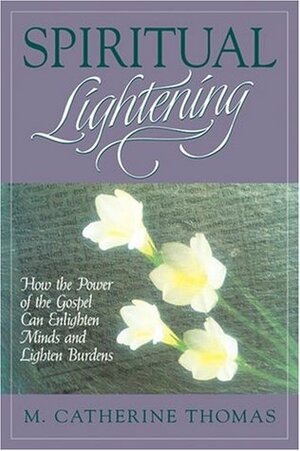 Spiritual Lightening by M. Catherine Thomas