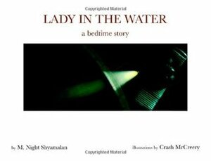 Lady in the Water: A Bedtime Story by M. Night Shyamalan