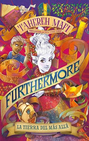 Furthermore: la tierra del más allá by Tahereh Mafi