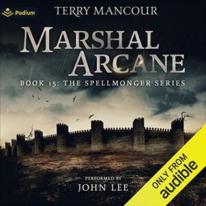 The Marshal Arcane by Terry Mancour