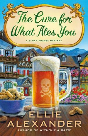 The Cure for What Ales You by Ellie Alexander