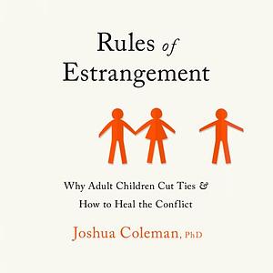 Rules of Estrangement by Joshua Coleman, Ph.D.