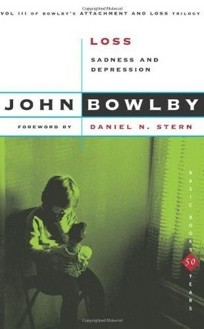 Loss: Sadness and Depression by John Bowlby