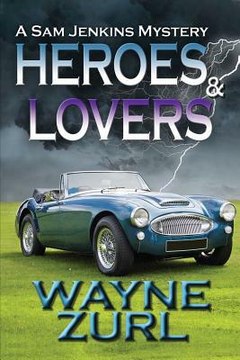 Heroes and Lovers by Wayne Zurl