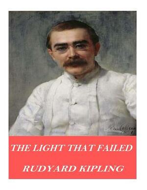 The Light That Failed by Rudyard Kipling