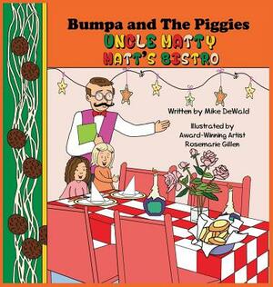 Bumpa and the Piggies: Uncle Matty Matt's Bistro by Mike Dewald