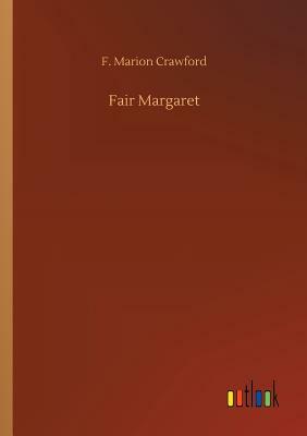 Fair Margaret by F. Marion Crawford