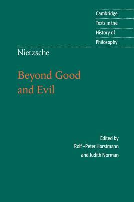 Nietzsche: Beyond Good and Evil: Prelude to a Philosophy of the Future by Friedrich Nietzsche