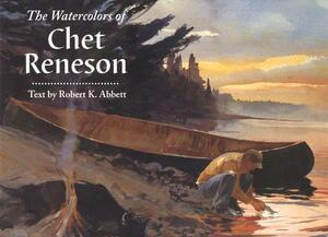 The Watercolors of Chet Reneson by Robert Abbett