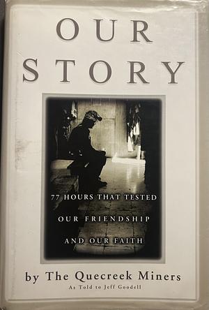 Our Story: 77 Hours That Tested Our Friendship and Our Faith by Jeff Goodell