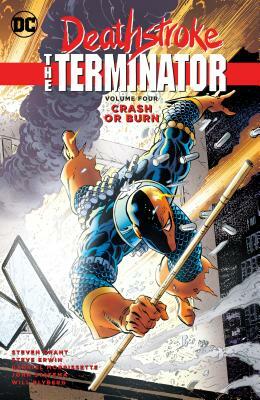 Deathstroke: The Terminator, Vol. 4: Crash or Burn by Steven Grant