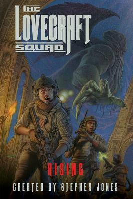 The Lovecraft Squad: Rising by Stephen Jones