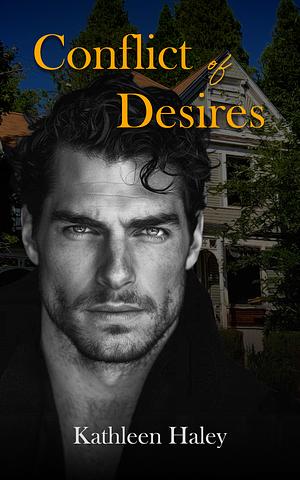 Conflict of Desires by Kathleen Haley