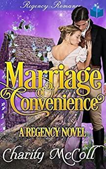 Marriage of Convenience: A Regency Novel by Charity McColl