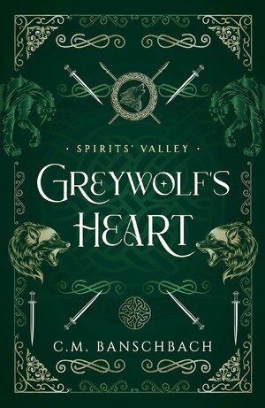 Greywolf's Heart by C.M. Banschbach