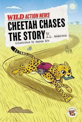 Cheetah Chases the Story by J. L. Anderson