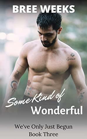 Some Kind of Wonderful by Bree Weeks