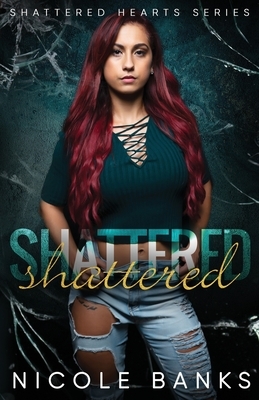Shattered by Nicole Banks