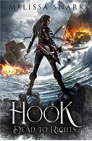Hook: Dead to Rights by Melissa Snark