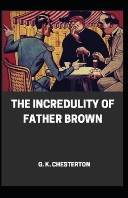 Incredulity of Father Brown illustrated by G.K. Chesterton