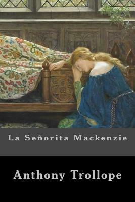 La Señorita Mackenzie by Anthony Trollope
