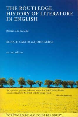 The Routledge History of Literature in English: Britain and Ireland by John McRae, Malcolm Bradbury, Ronald Carter