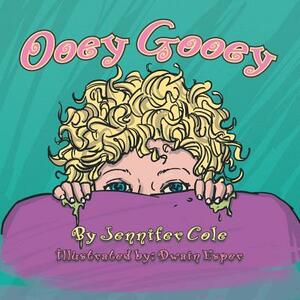 Ooey Gooey by Jennifer Cole