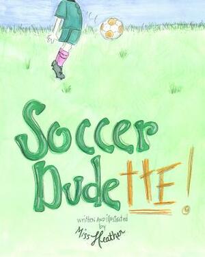 Soccer Dudette by Heather