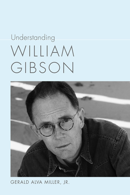 Understanding William Gibson by Miller