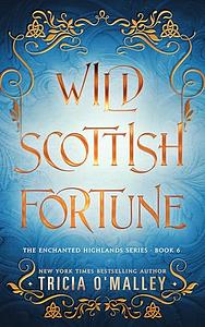 Wild Scottish Fortune by Tricia O'Malley