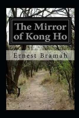 The Mirror of Kong Ho Illustrated by Ernest Bramah