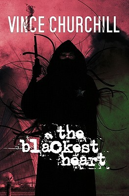 The Blackest Heart by Vince Churchill