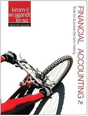 Financial Accounting: Tools for Business Decision Making with WileyPLUS Registration Card by Donald E. Kieso, Paul D. Kimmel, Paul D. Kimmel, Jerry J. Weygandt